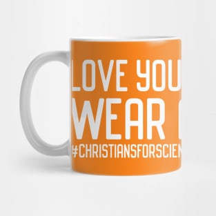 Christians for Science: Love your neighbor, wear a mask (white text) Mug